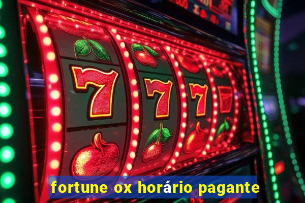 fortune ox horário pagante